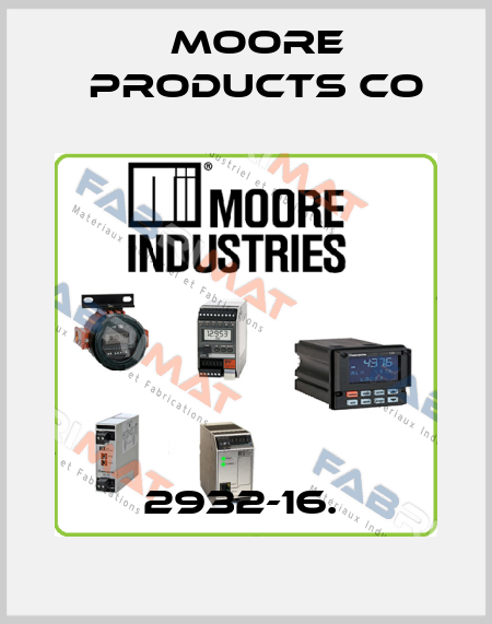 2932-16.  Moore Products Co