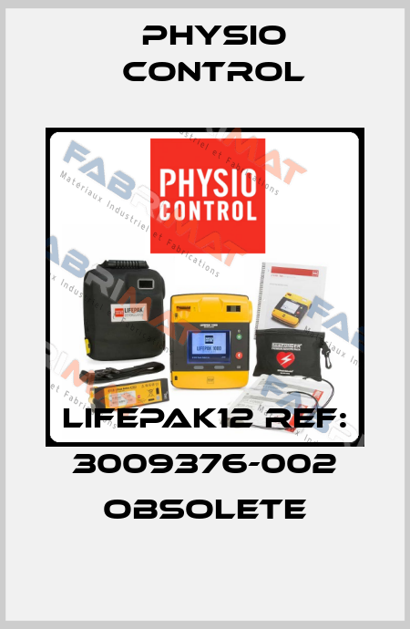 Lifepak12 Ref: 3009376-002 obsolete Physio control