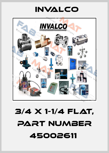 3/4 X 1-1/4 FLAT, PART NUMBER 45002611  Invalco