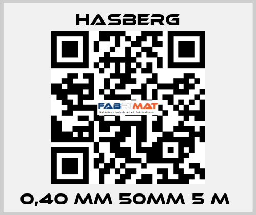 0,40 MM 50MM 5 M  Hasberg