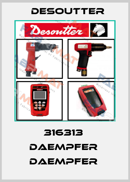 316313  DAEMPFER  DAEMPFER  Desoutter