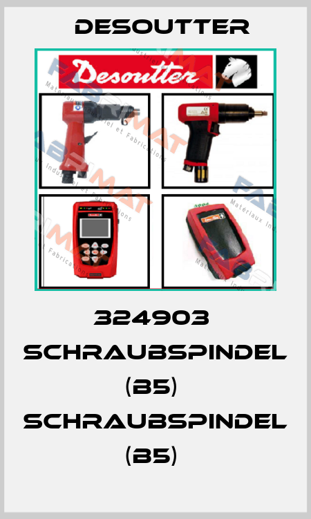 324903  SCHRAUBSPINDEL (B5)  SCHRAUBSPINDEL (B5)  Desoutter