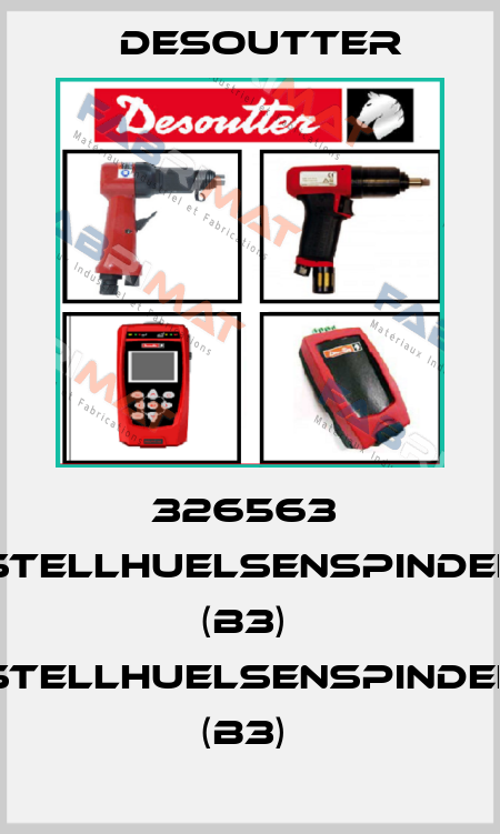 326563  STELLHUELSENSPINDEL (B3)  STELLHUELSENSPINDEL (B3)  Desoutter