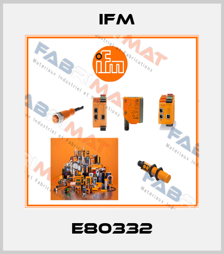 E80332 Ifm