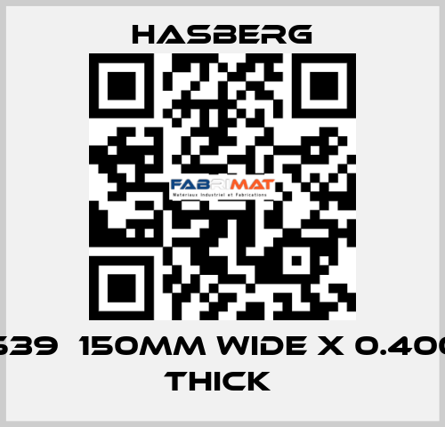 D7 7539  150MM WIDE X 0.400 MM THICK  Hasberg