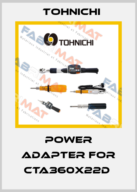 Power adapter for CTA360X22D  Tohnichi