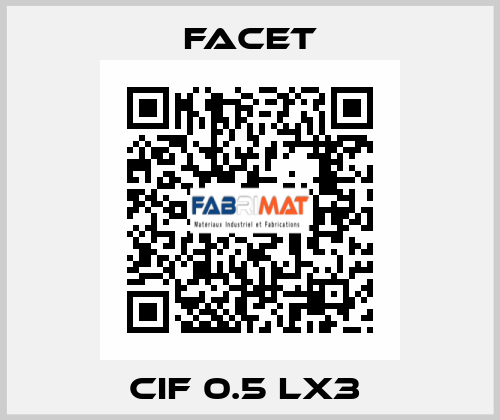 CIF 0.5 Lx3  Facet
