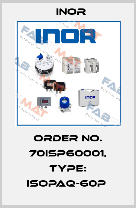 Order No. 70ISP60001, Type: IsoPAQ-60P  Inor