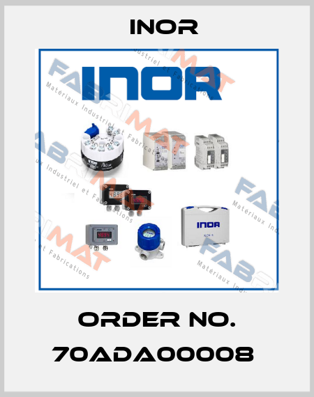 Order No. 70ADA00008  Inor
