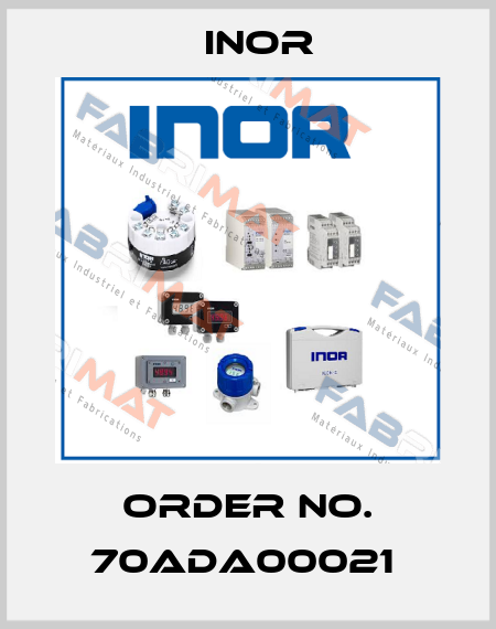 Order No. 70ADA00021  Inor