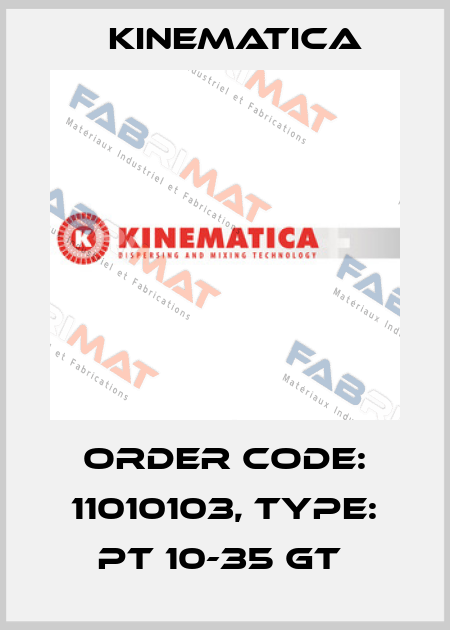 Order Code: 11010103, Type: PT 10-35 GT  Kinematica
