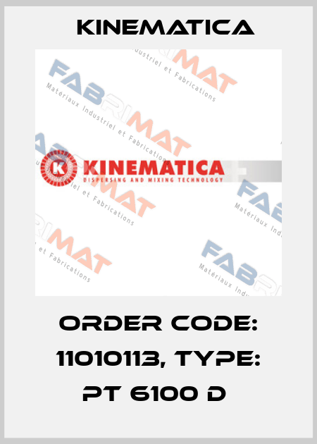 Order Code: 11010113, Type: PT 6100 D  Kinematica