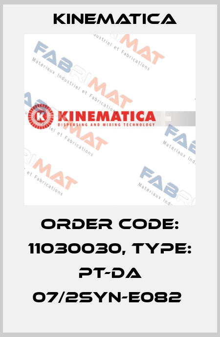 Order Code: 11030030, Type: PT-DA 07/2SYN-E082  Kinematica