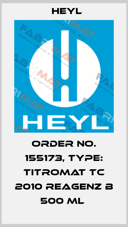 Order No. 155173, Type: Titromat TC 2010 Reagenz B 500 ml  Heyl