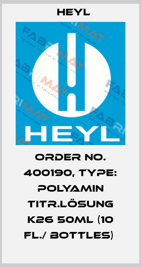 Order No. 400190, Type: Polyamin Titr.lösung K26 50ml (10 Fl./ bottles)  Heyl