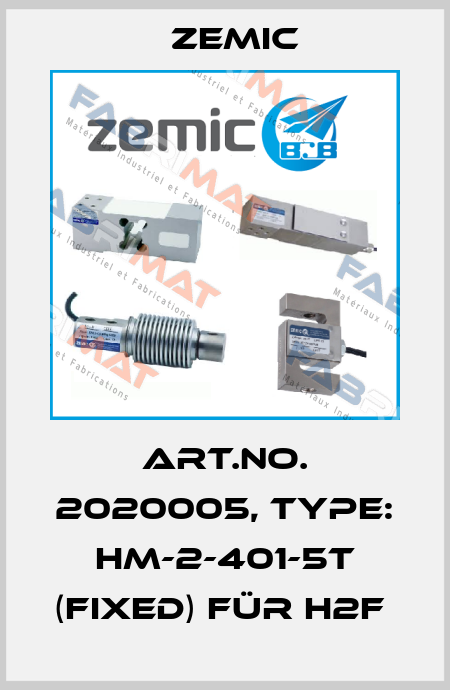 Art.No. 2020005, Type: HM-2-401-5t (Fixed) für H2F  ZEMIC