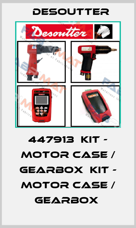 447913  KIT - MOTOR CASE / GEARBOX  KIT - MOTOR CASE / GEARBOX  Desoutter