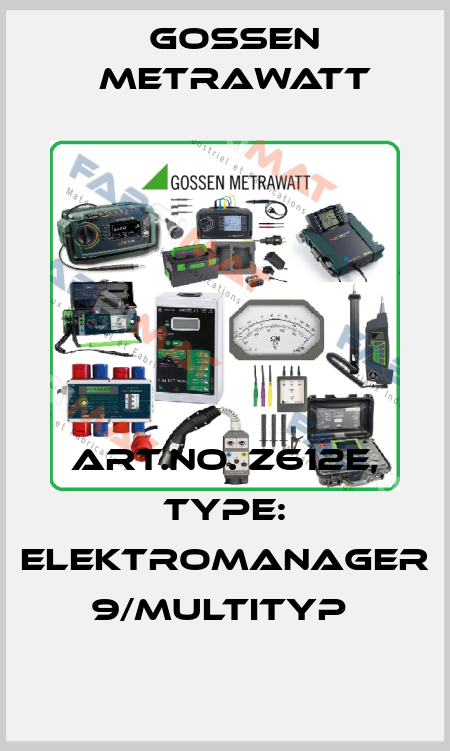 Art.No. Z612E, Type: ELEKTROmanager 9/Multityp  Gossen Metrawatt