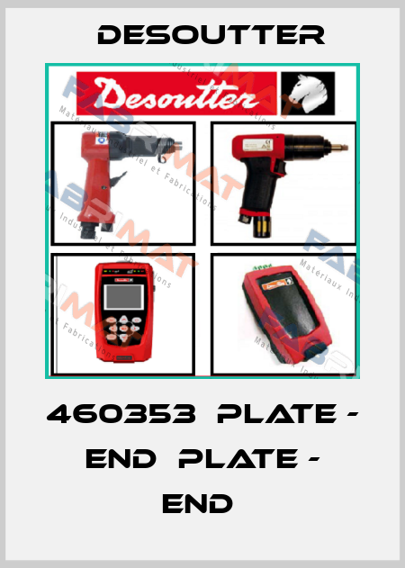 460353  PLATE - END  PLATE - END  Desoutter