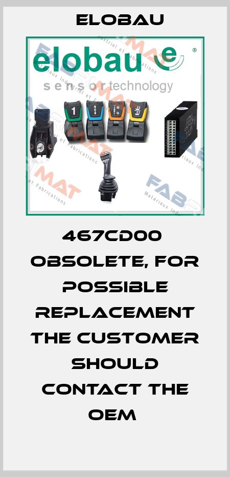 467CD00  OBSOLETE, FOR POSSIBLE REPLACEMENT THE CUSTOMER SHOULD CONTACT THE OEM  Elobau
