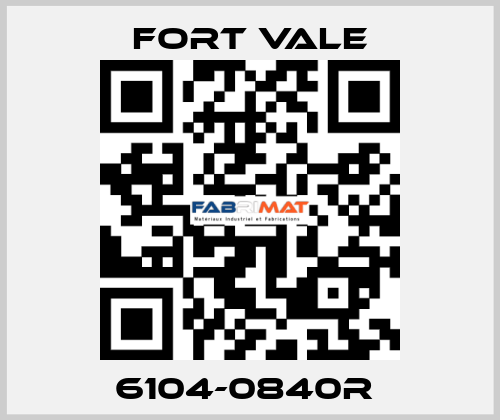 6104-0840R  Fort Vale