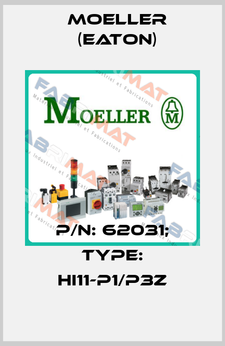 p/n: 62031; Type: HI11-P1/P3Z Moeller (Eaton)