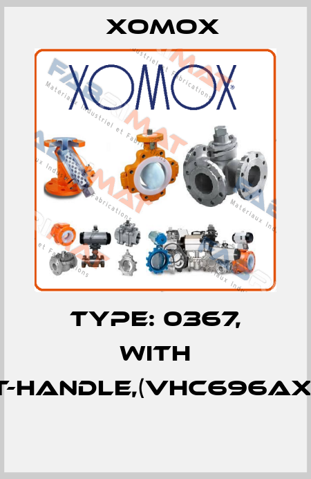 TYPE: 0367, WITH T-HANDLE,(VHC696AX)  Xomox