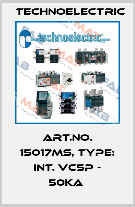 Art.No. 15017MS, Type: INT. VC5P - 50KA  Technoelectric
