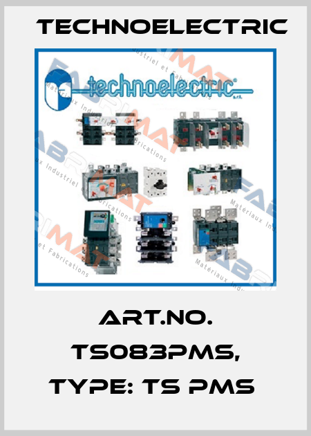 Art.No. TS083PMS, Type: TS PMS  Technoelectric