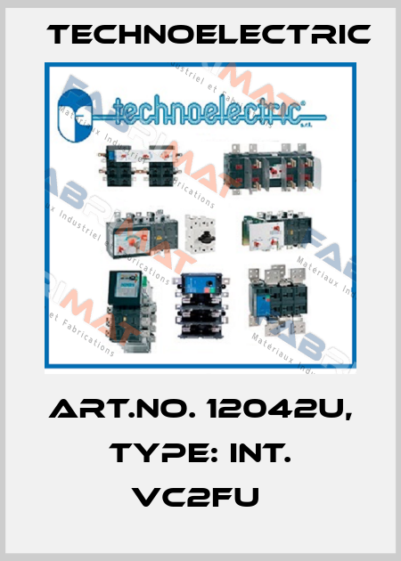 Art.No. 12042U, Type: INT. VC2FU  Technoelectric