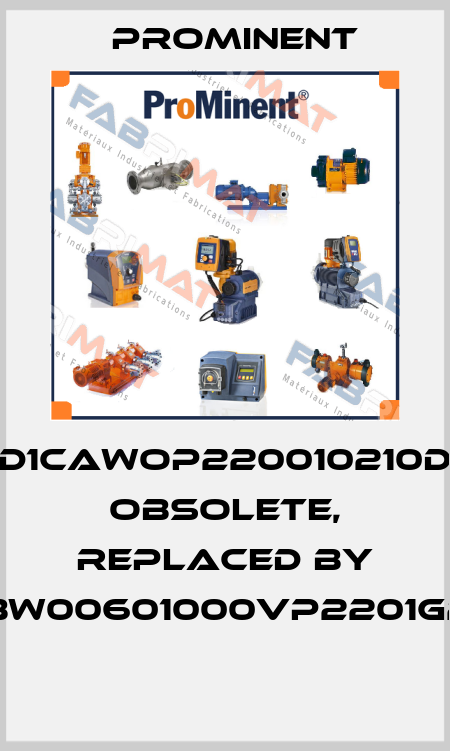 D1CAWOP220010210D obsolete, replaced by D1CBW00601000VP2201G21DE  ProMinent