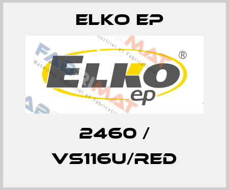 2460 / VS116U/red Elko EP