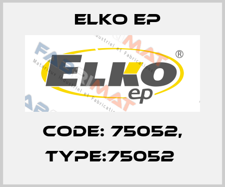 Code: 75052, Type:75052  Elko EP