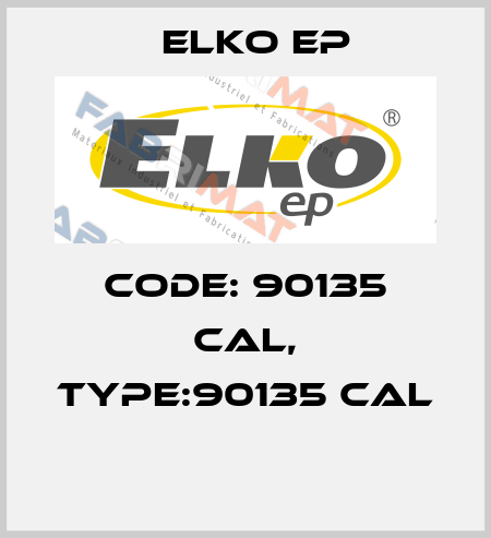 Code: 90135 CAL, Type:90135 CAL  Elko EP