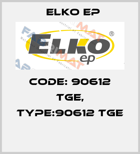 Code: 90612 TGE, Type:90612 TGE  Elko EP