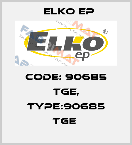 Code: 90685 TGE, Type:90685 TGE  Elko EP