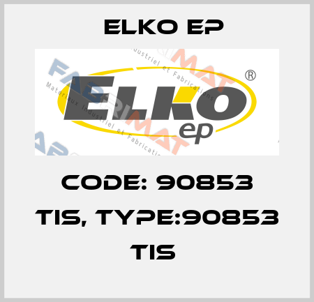 Code: 90853 TIS, Type:90853 TIS  Elko EP