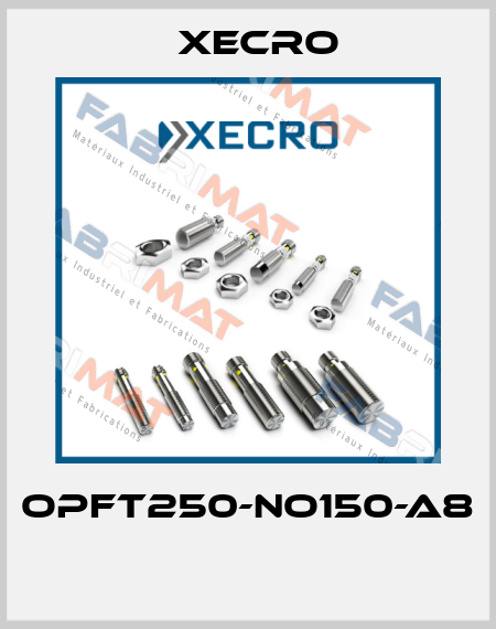 OPFT250-NO150-A8  Xecro