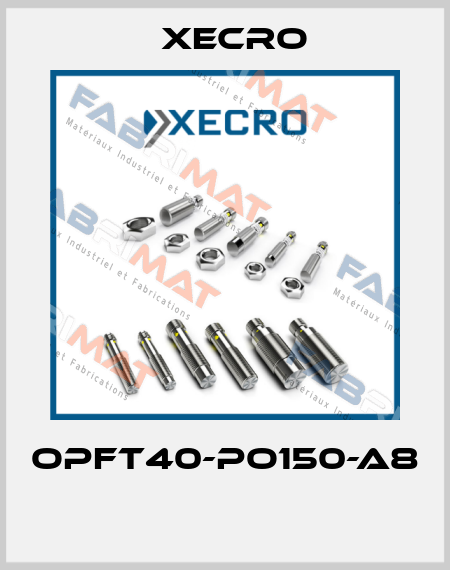 OPFT40-PO150-A8  Xecro