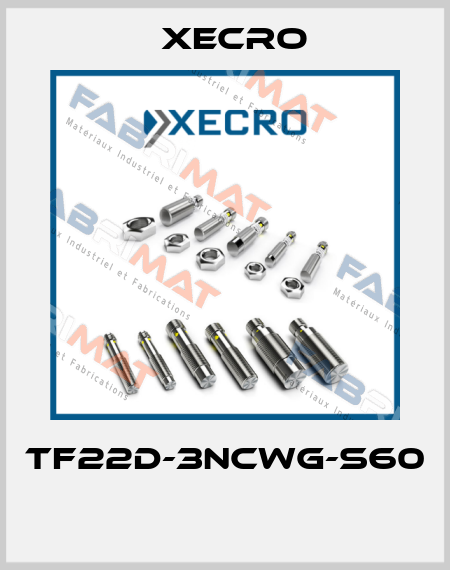 TF22D-3NCWG-S60  Xecro