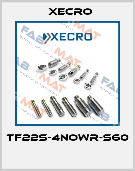 TF22S-4NOWR-S60  Xecro