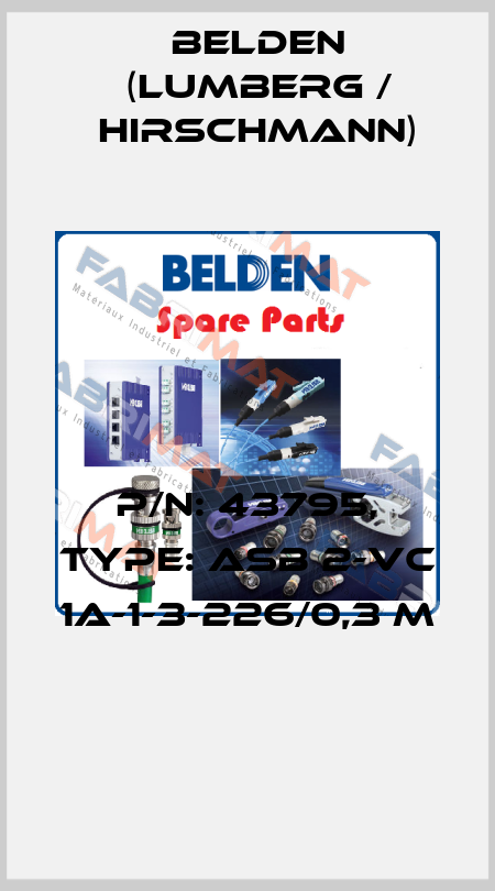 P/N: 43795, Type: ASB 2-VC 1A-1-3-226/0,3 M  Belden (Lumberg / Hirschmann)