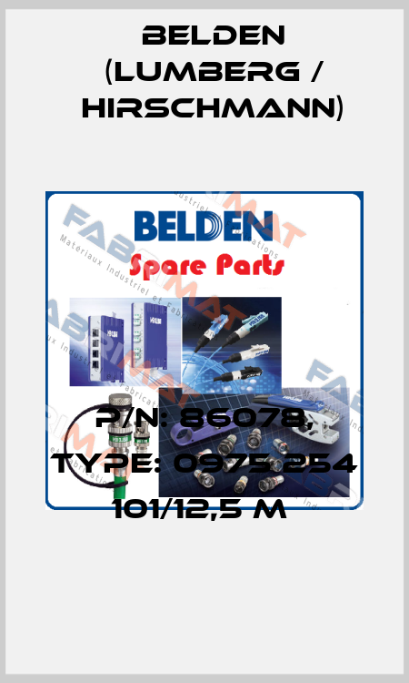 P/N: 86078, Type: 0975 254 101/12,5 M  Belden (Lumberg / Hirschmann)