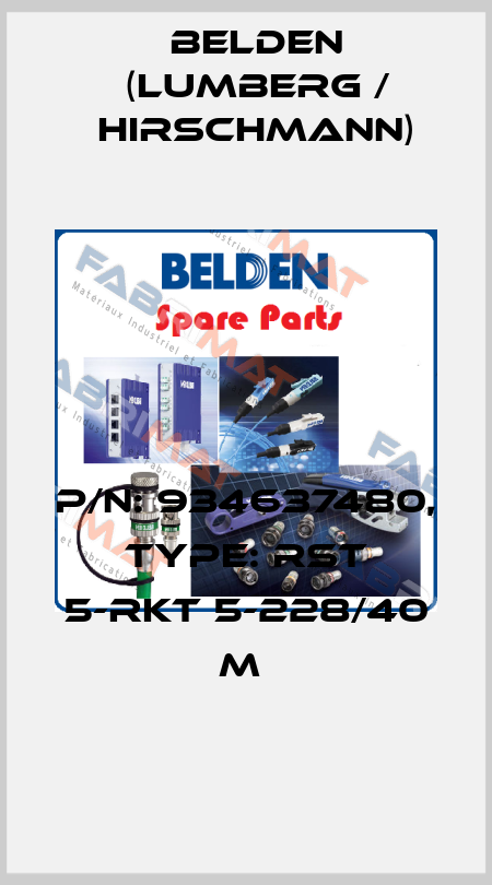 P/N: 934637480, Type: RST 5-RKT 5-228/40 M  Belden (Lumberg / Hirschmann)