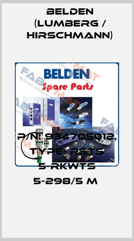 P/N: 934705012, Type: RSTS 5-RKWTS 5-298/5 M  Belden (Lumberg / Hirschmann)