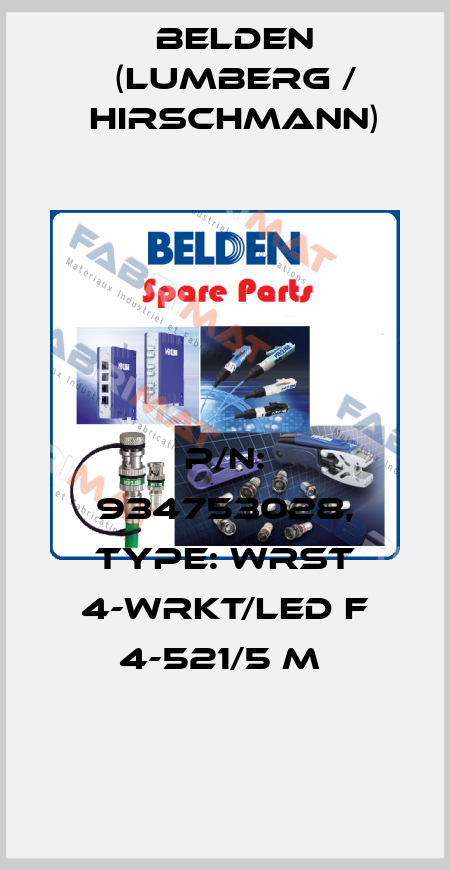 P/N: 934753028, Type: WRST 4-WRKT/LED F 4-521/5 M  Belden (Lumberg / Hirschmann)