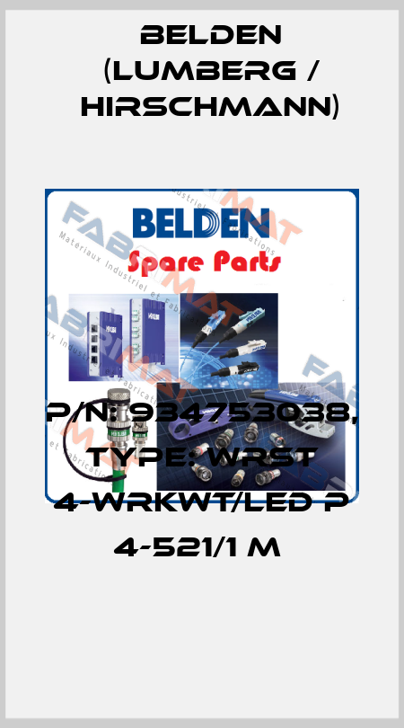 P/N: 934753038, Type: WRST 4-WRKWT/LED P 4-521/1 M  Belden (Lumberg / Hirschmann)