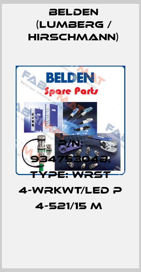 P/N: 934753042, Type: WRST 4-WRKWT/LED P 4-521/15 M  Belden (Lumberg / Hirschmann)