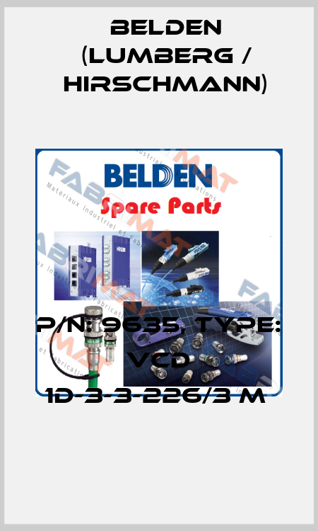 P/N: 9635, Type: VCD 1D-3-3-226/3 M  Belden (Lumberg / Hirschmann)