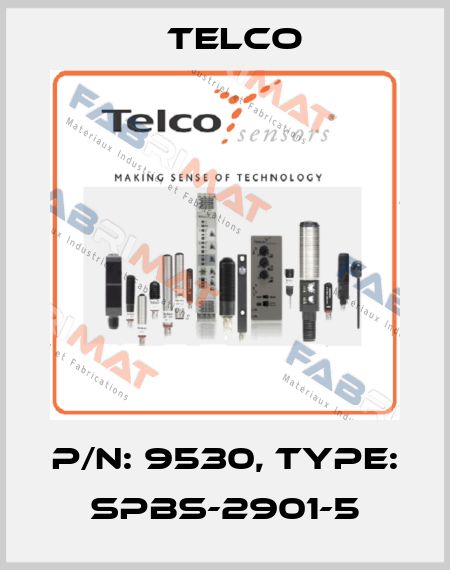 p/n: 9530, Type: SPBS-2901-5 Telco